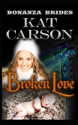 Broken Love by Carson, Kat