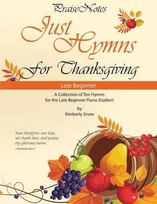 Just Hymns for Thanksgiving by Snow, Kurt Alan