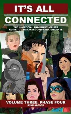 It's All Connected: Volume Three: Phase Four by Alcock, Ryan