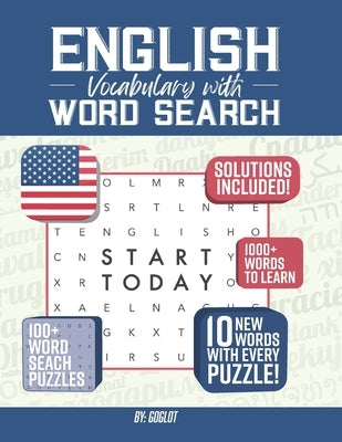 English Vocabulary with Word Search Puzzles: Learn 10 New English Words with each Word Search Puzzle! Activity Book by Goglot