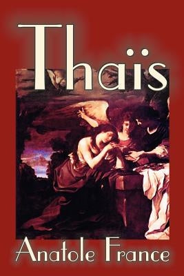 Thais by Anatole France, Fiction, Suspense by France, Anatole