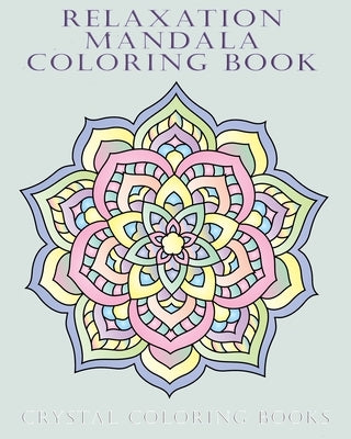 Relaxing Mandala Coloring Book: 40 Beautiful Detailed Coloring Pages Suitable For Teens Adults And Seniors. A Great Gift For Anyone That Loves Stress- by Louise Ford