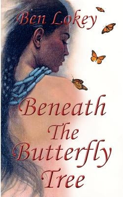 Beneath The Butterfly Tree by Lokey, Ben