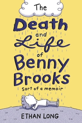 The Death and Life of Benny Brooks: Sort of a Memoir by Long, Ethan