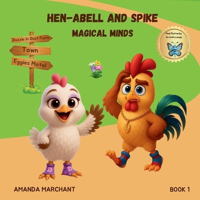 Hen-Abell and Spike: Magical Minds by Marchant, Amanda M.