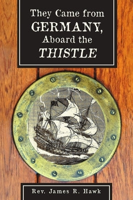 They Came from Germany, Aboard the Thistle by Hawk, James R.