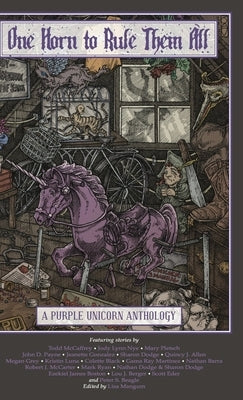 One Horn to Rule Them All: A Purple Unicorn Anthology by Mangum, Lisa