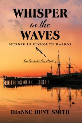 Whisper in the Waves: Murder in Plymouth Harbor by Smith, Dianne Hunt