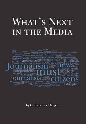 What's Next in the Media by Harper, Christopher