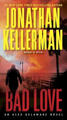 Bad Love by Kellerman, Jonathan
