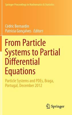 From Particle Systems to Partial Differential Equations: Particle Systems and Pdes, Braga, Portugal, December 2012 by Bernardin, Cédric