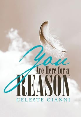 You Are Here for a Reason by Gianni, Celeste