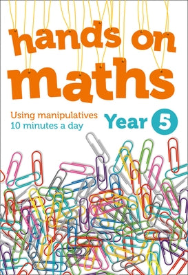 Year 5 Hands-On Maths: Using Manipulatives 10 Minutes a Day by Keen Kite Books