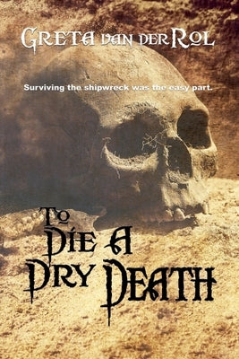 To Die a Dry Death by Rol, Greta Van Der