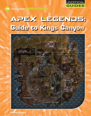 Apex Legends: Guide to Kings Canyon by Gregory, Josh
