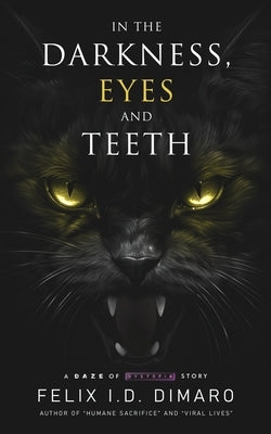 In the Darkness, Eyes and Teeth by Dimaro, Felix I. D.