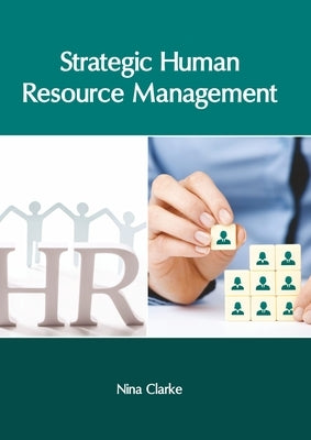 Strategic Human Resource Management by Clarke, Nina