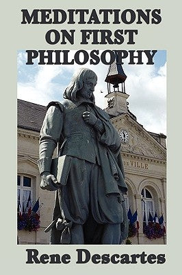 Meditations on First Philosophy by Descartes, Rene