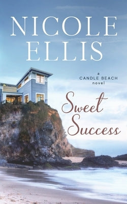 Sweet Success: A Candle Beach Sweet Romance by Ellis, Nicole