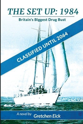 The Set Up, 1984: Classified Until 2064 by Eick, Gretchen
