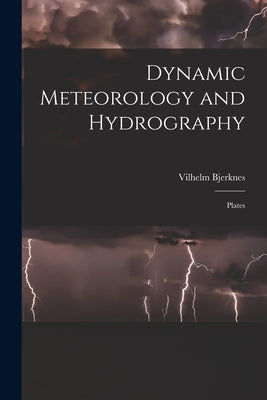 Dynamic Meteorology and Hydrography: Plates by Bjerknes, Vilhelm