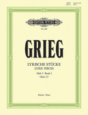 Lyric Pieces for Piano, Book 1 Op. 12 by Grieg, Edvard