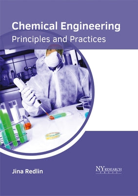 Chemical Engineering: Principles and Practices by Redlin, Jina