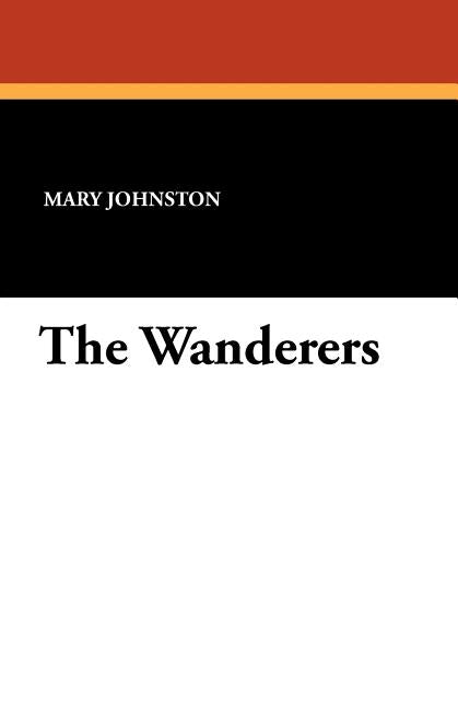 The Wanderers by Johnston, Mary