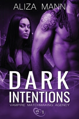 Dark Intentions by Mann, Aliza