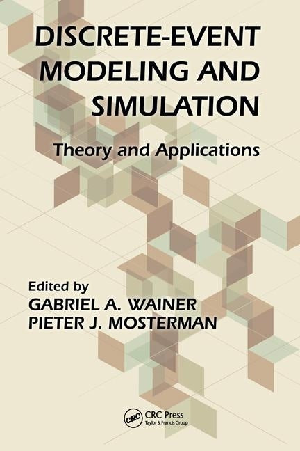 Discrete-Event Modeling and Simulation: Theory and Applications by Wainer, Gabriel A.
