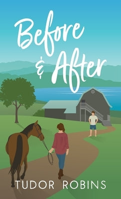 Before & After: A small-town escape-from-reality story by Robins, Tudor