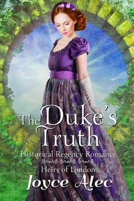 The Duke's Truth: Historical Regency Romance by Alec, Joyce