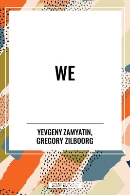 We by Zamyatin, Yevgeny