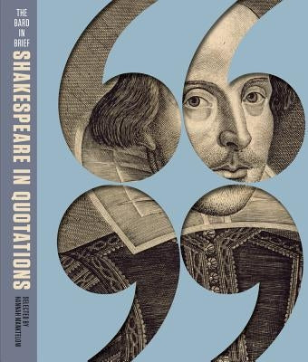 The Bard in Brief: Shakespeare in Quotations by Manktelow, Hannah