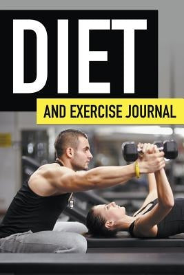 Diet And Exercise Journal by Speedy Publishing LLC