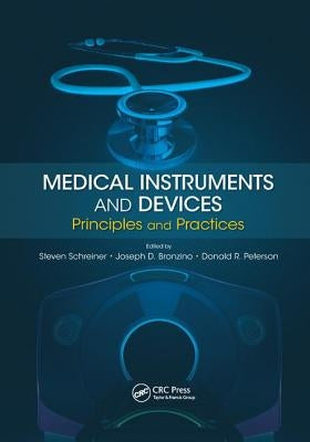 Medical Instruments and Devices: Principles and Practices by Schreiner, Steven
