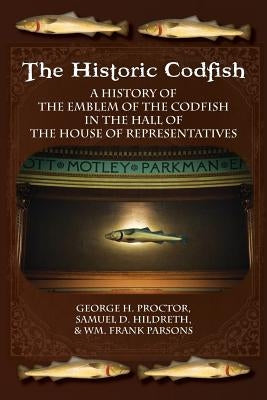The Historic Codfish by Hildreth, Samuel D.