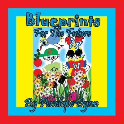 Blueprints For The Future by Dyan, Penelope