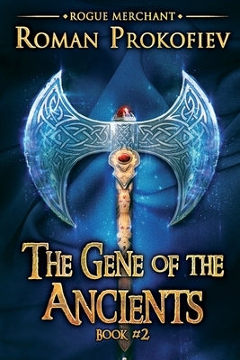 The Gene of the Ancients (Rogue Merchant Book #2): LitRPG Series by Prokofiev, Roman