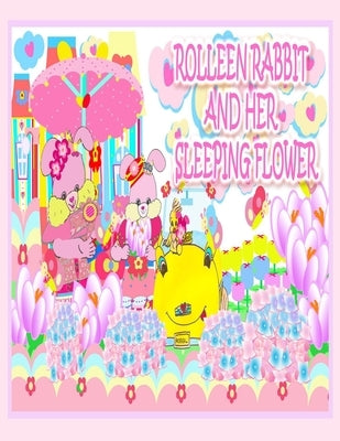 Rolleen Rabbit and Her Sleeping Flower by Kong, Rowena