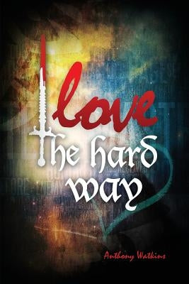 Love the hardway by Watkins, Anthony