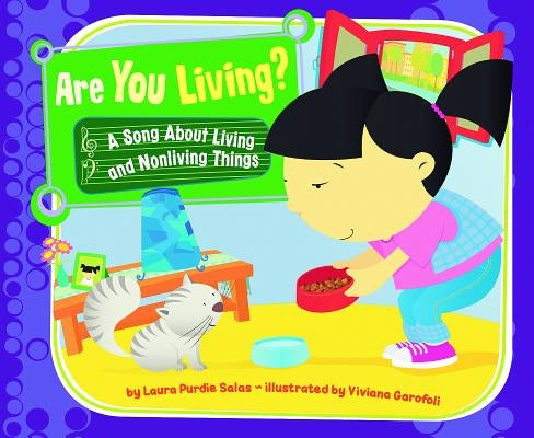 Are You Living?: A Song about Living and Nonliving Things by Salas, Laura Purdie