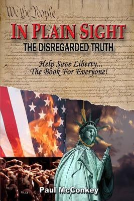In Plain Sight - The Disregarded Truth: The Disregarded Truth by Newhart, K.