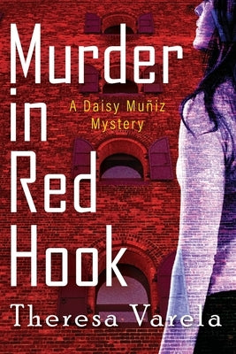 Murder in Red Hook: A Daisy Muñiz Mystery by Varela, Theresa