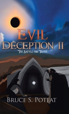 Evil Deception II: The Battle for Truth by Poteat, Bruce S.