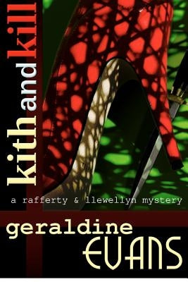 Kith and Kill: A Rafferty and Llewellyn mystery novel by Evans, Geraldine