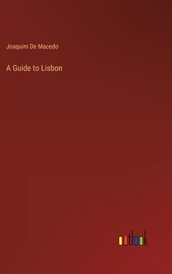 A Guide to Lisbon by de Macedo, Joaquim