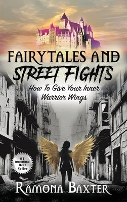 Fairytales and Street Fights by Baxter, Ramona