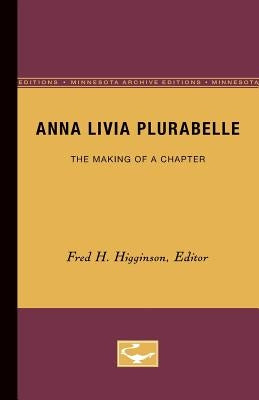 Anna Livia Plurabelle: The Making of a Chapter by Higginson, Fred