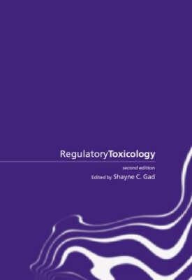 Regulatory Toxicology by Gad, Shayne C.